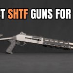 5 Best SHTF Guns For 2024: The Only Guns You Need To Survive