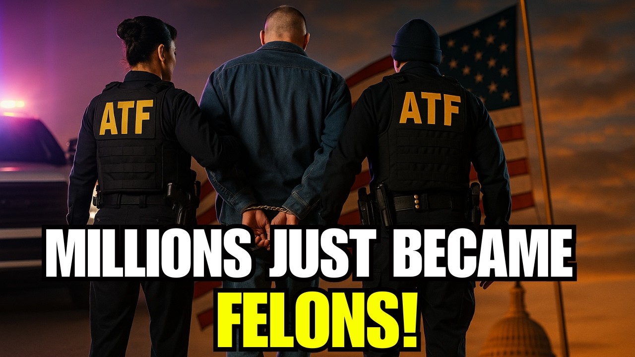 The ATF Just Turned Millions of Gun Owners into Felons‑ AGAIN