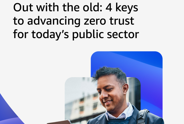 4 keys to advancing zero trust for today’s public sector