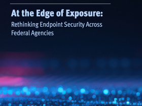 Rethinking Endpoint Security Across Federal Agencies