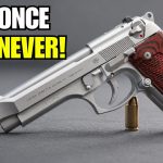 8 “Forever” Handguns – The Most Reliable Models Of All Time