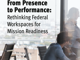 Rethinking Federal Workspaces for Mission Readiness