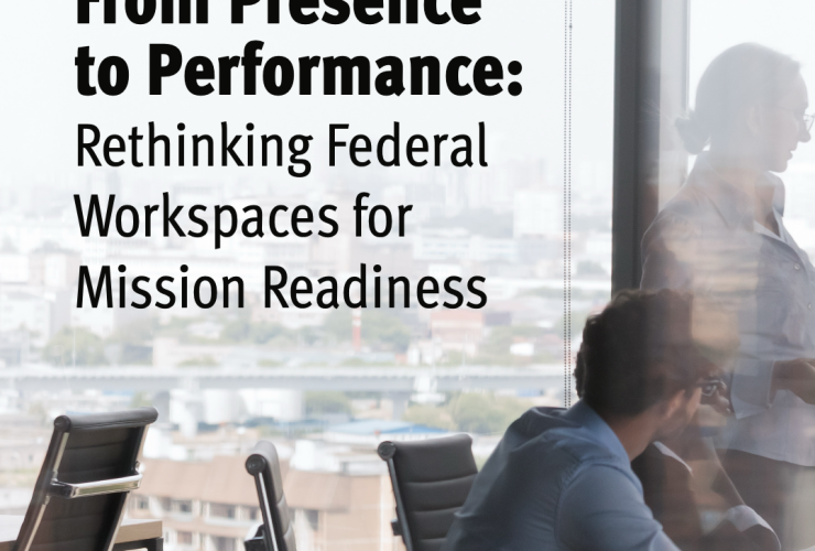 Rethinking Federal Workspaces for Mission Readiness
