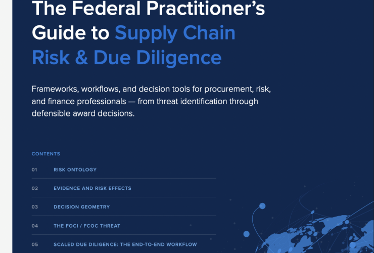 The Federal Practitioner’s Guide to Supply Chain Risk & Due Diligence
