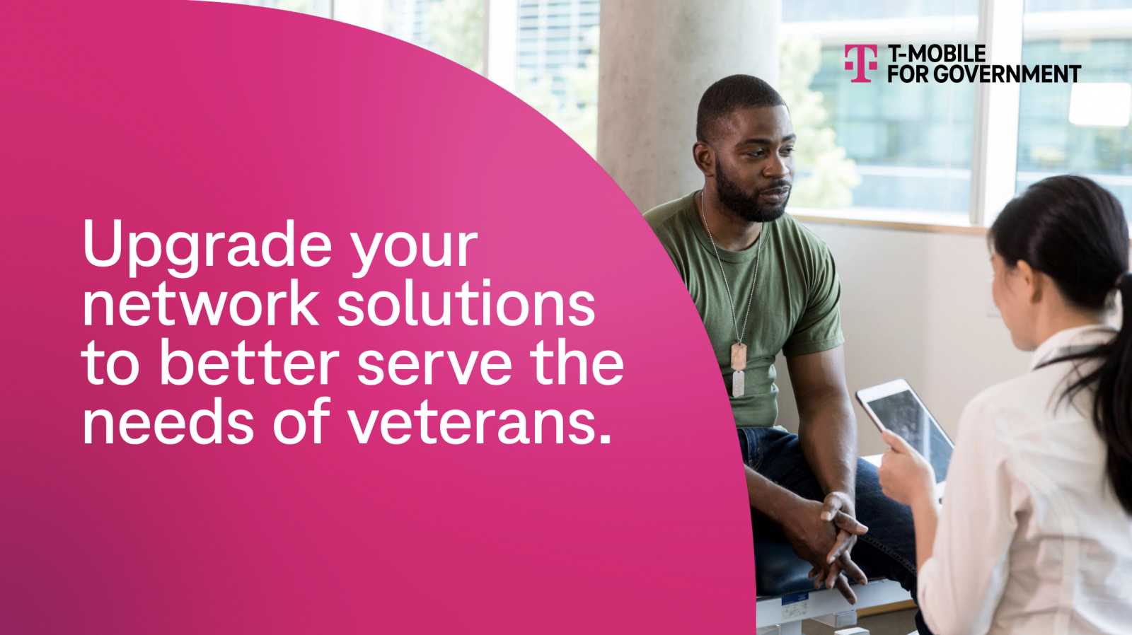 Upgrade your network solutions to better serve the needs of veterans Upgrade your network solutions to better serve the needs of veterans
